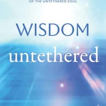 Wisdom Untethered – by Michael A Singer – Book Review